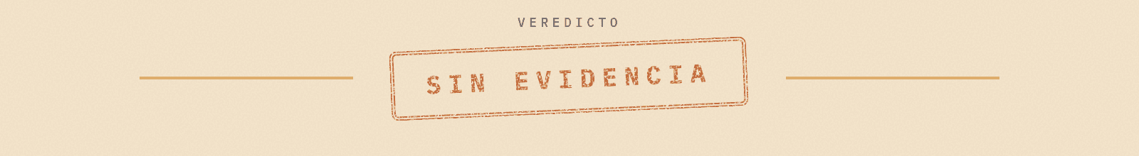 Veredicto: sin evidencia